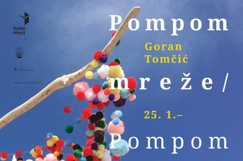 Odprtje razstave Gorana Tomčića Pompom mreže / Pompom Nets Škofja Loka
