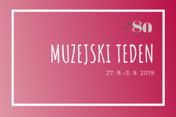 Muzejski teden: 8. dan