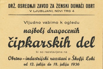 DOZ je z najlepšimi izdelki dveh čipkarskih šol z loškega ozemlja – Čipkarsko šolo Žiri in Čipkarsko šolo Železniki sodeloval tudi na pomembni obrtno-industrijski razstavi v Škofji Loki leta 1936. ©Hrani Loški muzej Škofja Loka