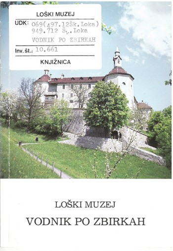 Loški muzej – Vodnik po zbirkah, 1989  